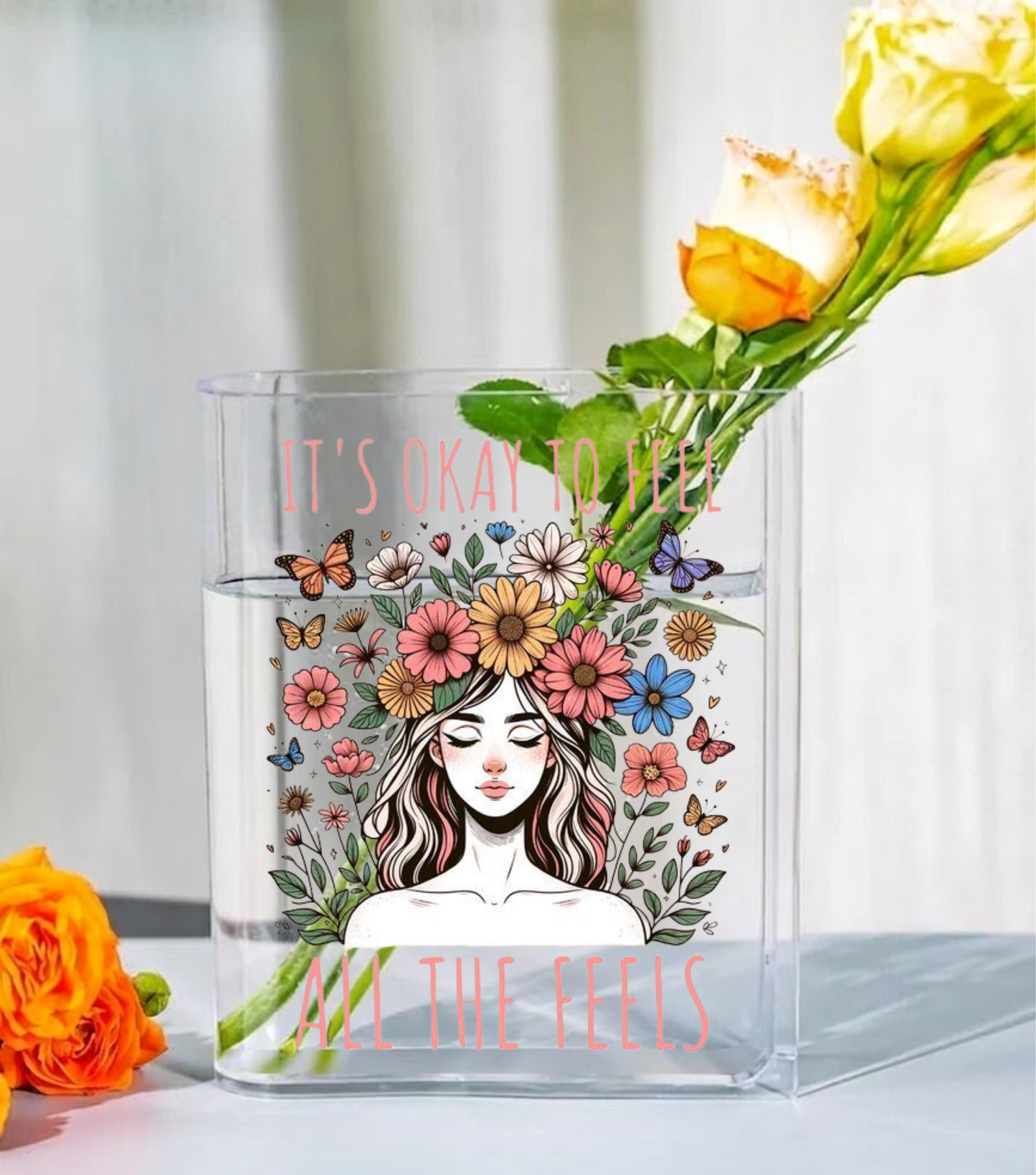It’s Okay To Feel Acrylic Vase
