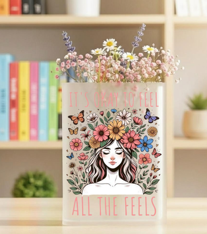 It’s Okay To Feel Acrylic Vase