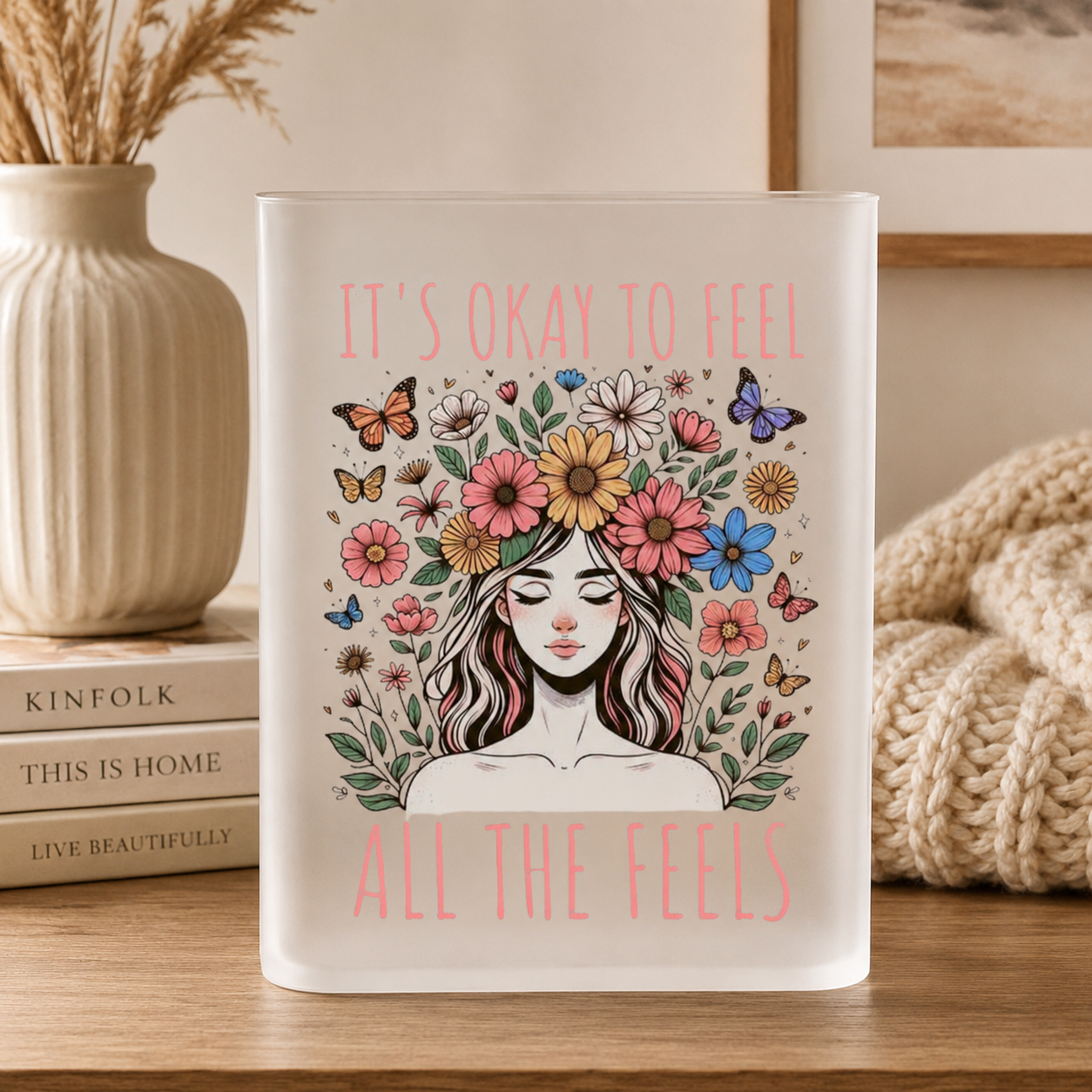 It’s Okay To Feel Acrylic Vase