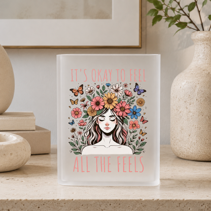 It’s Okay To Feel Acrylic Vase
