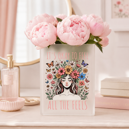 It’s Okay To Feel Acrylic Vase