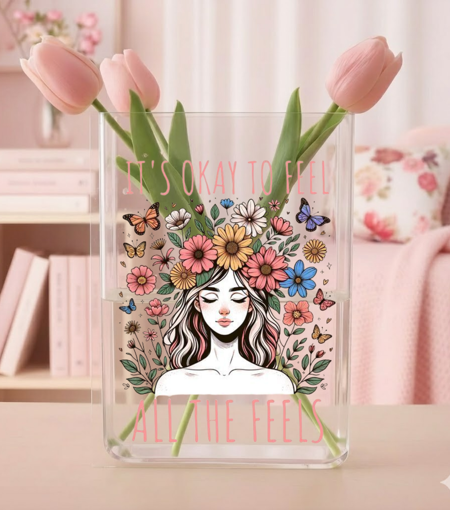 It’s Okay To Feel Acrylic Vase